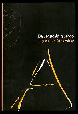 Foto L2793 - De Jerusalen A Jerico - Ignacio Amestoy - Ñaque Editora 2006 - Drama