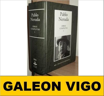 Foto (l338) Pablo Neruda - Obras Completas I - Rba Instituto Cervantes 2005 Poesia