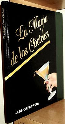 Foto L55 - La Magia De Los Cocteles - J.m. Gotarda - Ed. Nauta 1993 - Gastronomia
