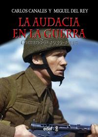 Foto La Audacia En La Guerra. Comandos 1939-1945 (lg 9788441432604)