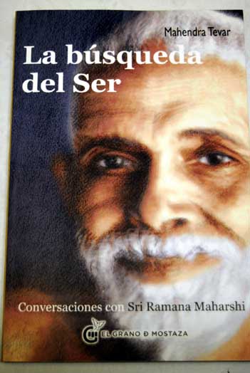 Foto La búsqueda del ser; Atma Vichara : conversaciones con Sri Ramana Maharshi