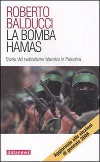 Foto La bomba Hamas. Storia del radicalismo islamico in Palestina