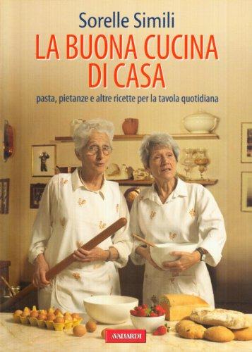 Foto La Buona Cucina. Pasta, Pietanze E Altre Ricette Per La Tavola Quotidiana