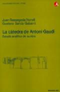 Foto La catedra de antoni gaudi: estudio analitico de su obra (en papel)