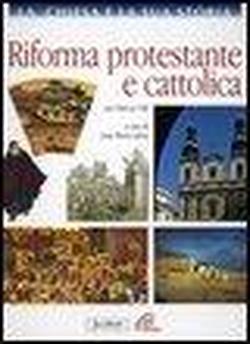 Foto La Chiesa e la sua storia vol. 7 - Riforma protestante e cattolica. Dal 1500 al 1700