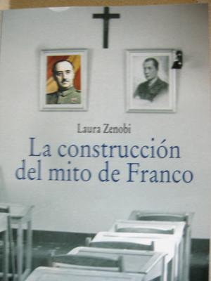 Foto La Construcción Del Mito De Franco De Laura Zenobi. Editorial Cátedra