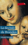 Foto La decisió de brandes