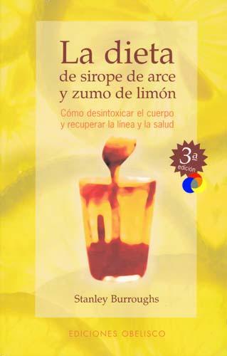 Foto La dieta de sirope de arce y zumo de limón - Stanley Burrought - Ediciones Obelisco