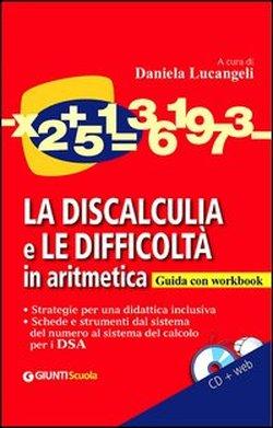 Foto La discalculia e le difficoltà in aritmetica. Guida con workbook. Con CD Audio