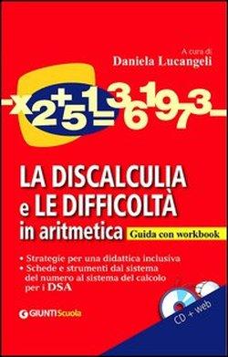 Foto La discalculia e le difficoltà in aritmetica. Guida con workbook. Con CD Audio