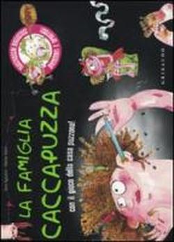 Foto La famiglia Caccapuzza. Filastrocche disgustose, divertenti e spiritose!