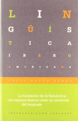 Foto La fundación de la Semántica: los espines léxicos como un universo del lenguaje. (Lingüística Iberoamericana)