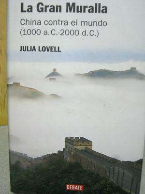 Foto La Gran Muralla - China Contra El Mundo De Julia Lovell - Debate