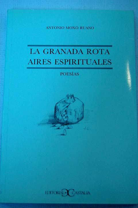 Foto La granada rota; Aires espirituales : poesías
