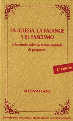 Foto La iglesia, la falange y el fascismo: (un estudio sobre la prensa española de posguerra)