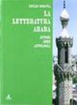 Foto La letteratura araba. Autori idee antologia