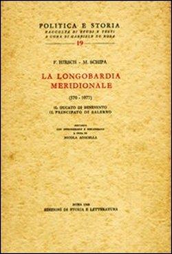 Foto La Longombardia meridionale (570-1077). Il ducato di Benevento, il principato di Salerno