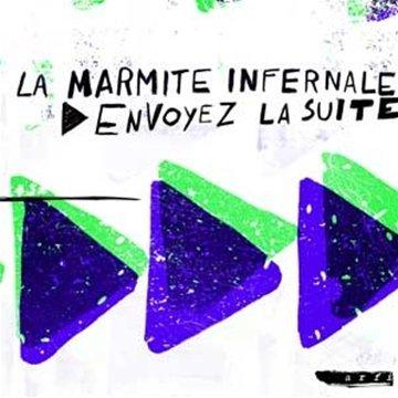 Foto La Marmite Infernale: Envoyez La Suite CD