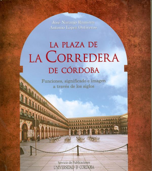 Foto La plaza de La Corredera de Córdoba. Funciones, significado e imagen a través de los siglos