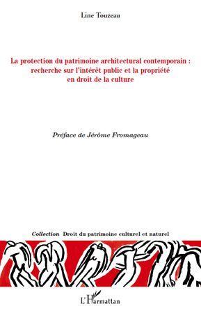 Foto La protection du patrimoine architectural contemporain : recherche sur l'intérêt public et la propriété en droit de la culture