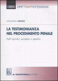 Foto La testimonianza nel procedimento penale. Profili giuridici, psicologici e operativi