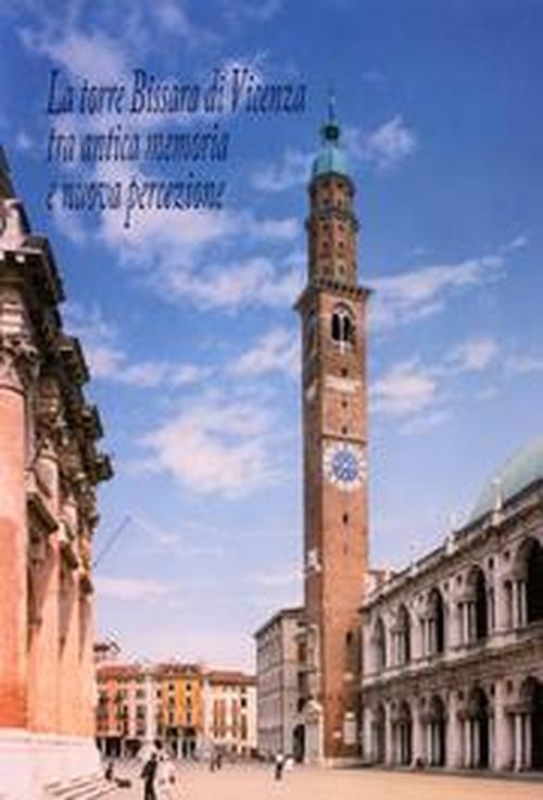 Foto La torre Bissara di Vicenza tra antica memoria e nuova percezione