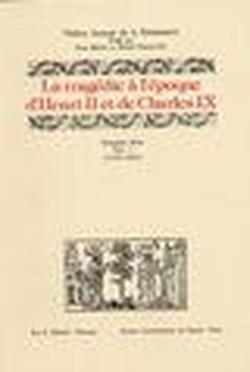 Foto La tragédie à l'époque d'Henri II et de Charles IX. 1ª serie vol. 1 - 1550-1561