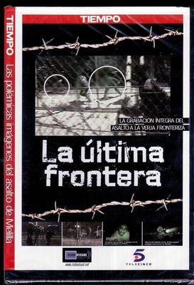 Foto La Ultima Frontera - Spain Dvd - Grabacion Integra Asalto A La Verja Fronteriza