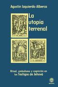 Foto La utopía terrenal : ritual, simbolismo y cognición en los testigos de jehová