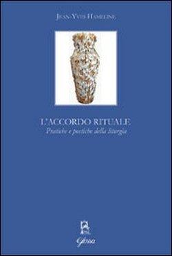 Foto L'accordo rituale. Pratiche e poetiche della liturgia