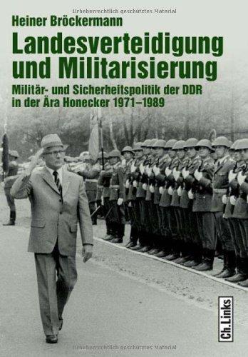 Foto Landesverteidigung und Militarisierung: Militär- und Sicherheitspolitik der DDR in der Ära Honecker 1971-1989