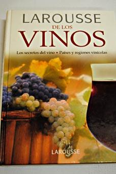 Foto Larousse de los vinos : los secretos del vino : países y regiones vinícolas