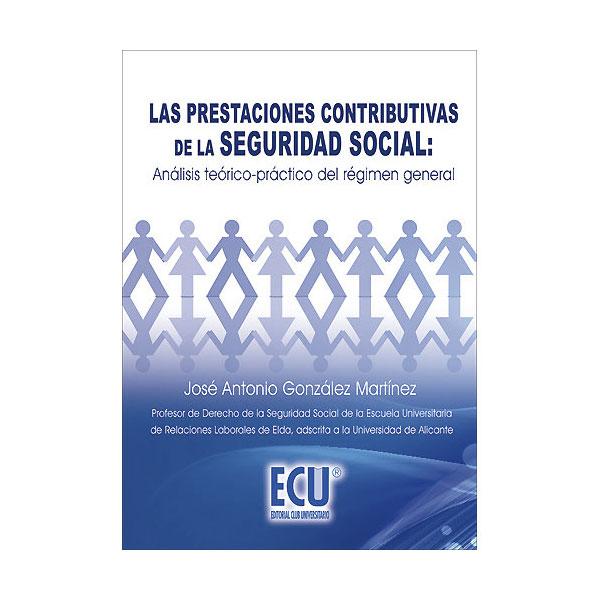 Foto LAS PRESTACIONES CONTRIBUTIVAS DE LA SEGURIDAD SOCIAL: ANÁLISIS TEÓRICO-PRÁCTICO DEL RÉGIMEN GENERAL