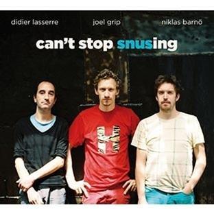 Foto Lasserre, Didier/Grip, Joel/Barno, Niklas: Cant Stop Snusing CD