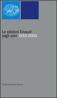 Foto Le edizioni Einaudi negli anni 1933-2003