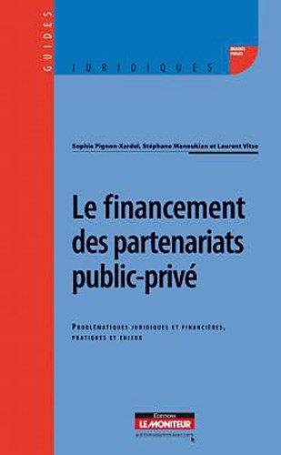 Foto Le Financement Des Partenariats Public-Priv : Problmatiques Juridiques Et Financires, Pratiques Et Enjeux