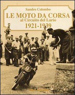 Foto Le moto da corsa al circuito del Lario 1921-1939