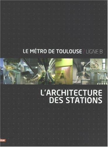 Foto Le Mtro De Toulouse/Ligne B : L'architecture Des Stations