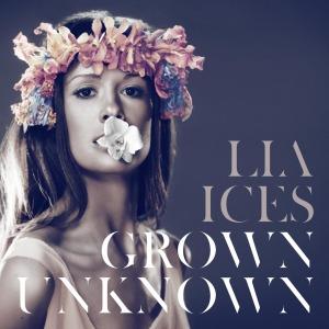 Foto Lia Ices: Grown Unknown CD