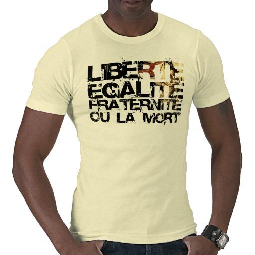 Foto Liberte Egalite Fraternite:  Revolución Francesa Camiseta
