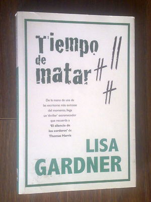 Foto Lisa Gardner - Tiempo De Matar - 1ª Ed 2007 La Factoria De Ideas - 352 Paginas