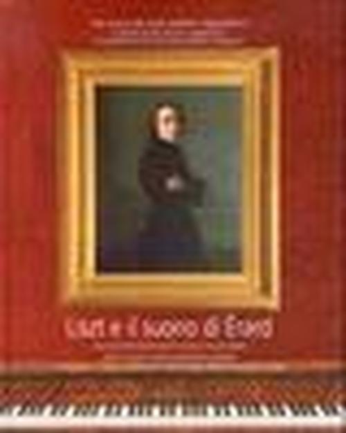 Foto Liszt e il suono di Érard. Alla ricerca dei suoni perduti. Con 2 CD Audio vol. 4 - Arte e musica nel romanticismo parigino