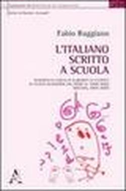 Foto L'italiano scritto a scuola. Fenomeni di lingua in elaborati di studenti di scuola secondaria dal primo al terzo anno (Messina, 2004-2007)