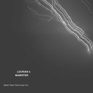 Foto Locrian & Mamiffer: Bless Them That Curse You CD