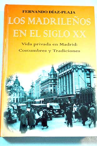 Foto Los madrileños en el siglo XX : vida privada en Madrid : costumbres y tradiciones
