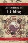 Foto Los secretos del i ching, consiga lo que desea en cualquier situa cion utilizando el libro de los cambios (en papel)
