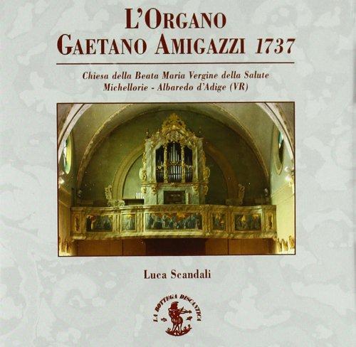 Foto Luca Scandali: LOrgano Gaetano Amigazzi 1737 CD