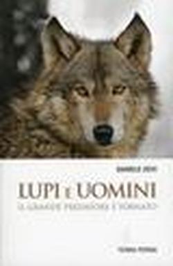 Foto Lupi e uomini. Il grande predatore è tornato