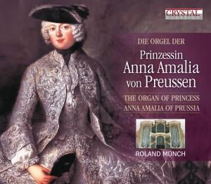 Foto Münch, Roland: Die Orgel Der Prinzessin Anna Amalia Von Preussen CD