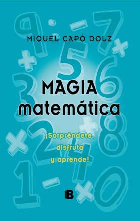 Foto Magia matematica: sorprendete, disfruta y aprende (en papel)